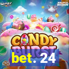 bet. 24